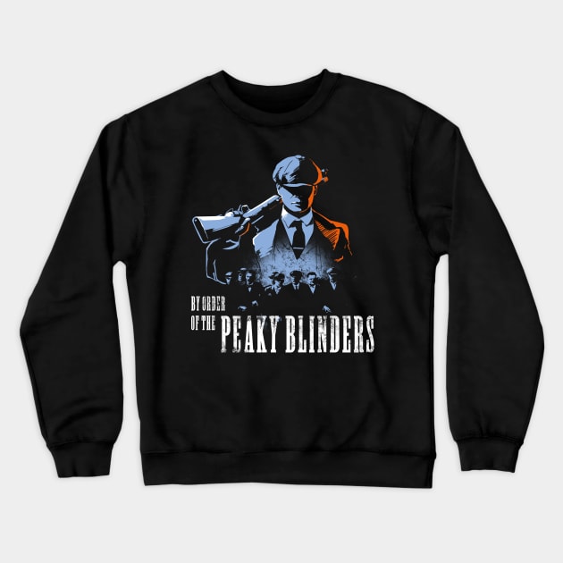 By order of the Peaky Blinders Crewneck Sweatshirt by Fine_Design